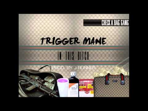 Trigger mane- in this bitch