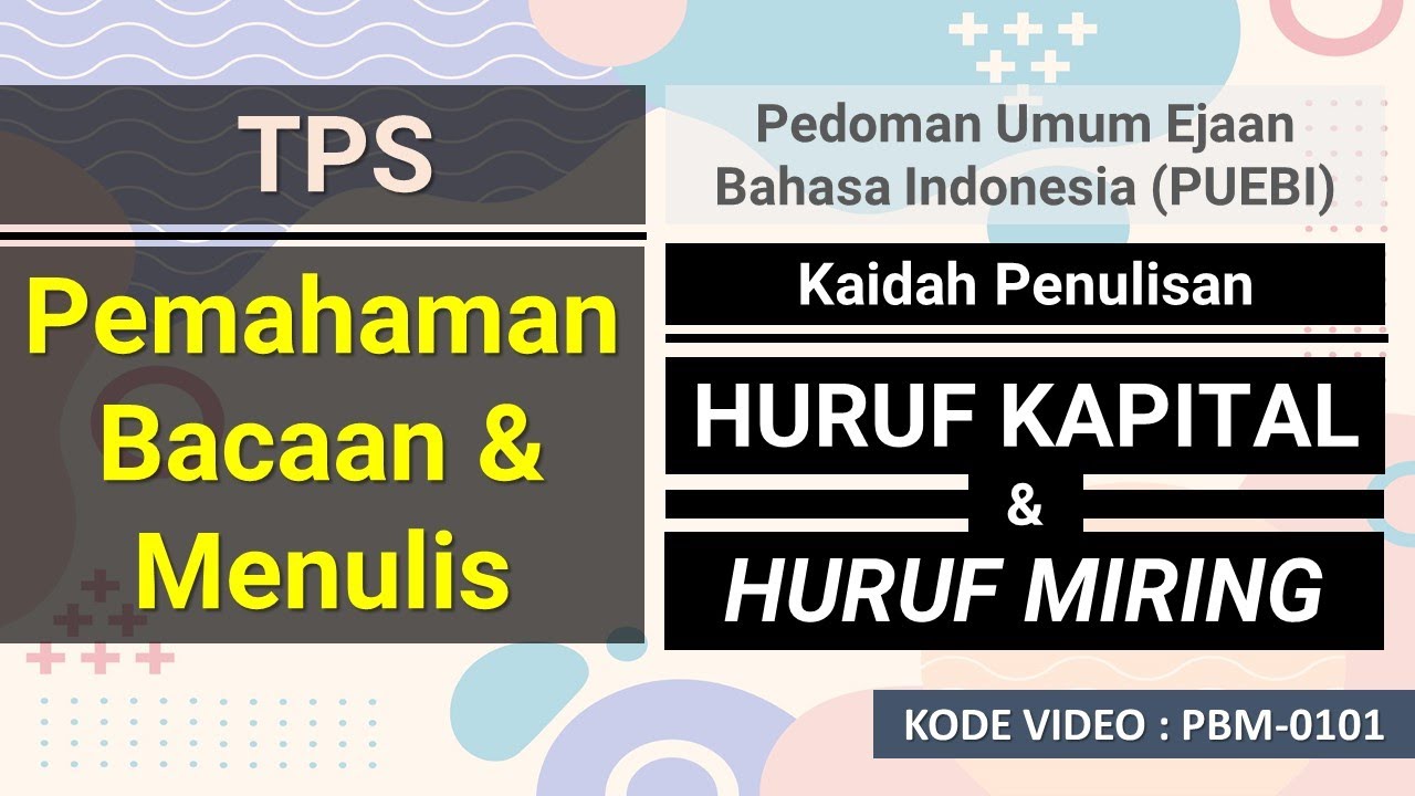 Materi UTBK TPS Pemahaman Bacaan dan Menulis : Penulisan Huruf Kapital dan Huruf Miring