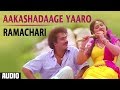 Akashadage Yaro Song Ramachari Kannada Movie Songs V Ravichandran Malashri Hamsalekha