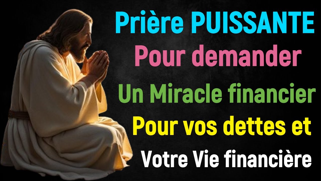 Prière PUISSANTE  Pour demander Un Miracle Financier dans votre Vie Pour resoudre Vos dettes problèm
