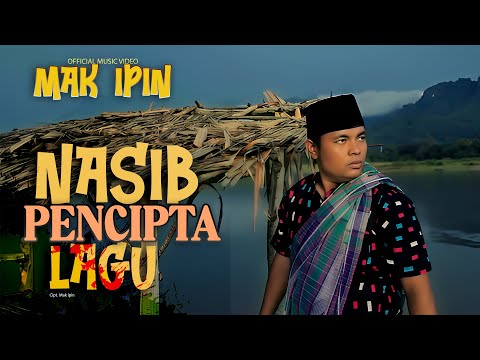 MAK IPIN - THE FATE OF THE SONG CREATOR (OFFICIAL MUSIC MAK IPIN)