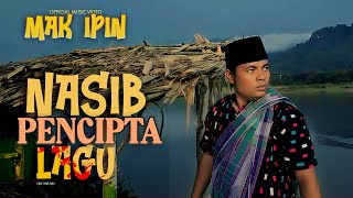 Download lagu MAK IPIN - THE FATE OF THE SONG CREATOR ( MUSIC MAK IPIN) mp3