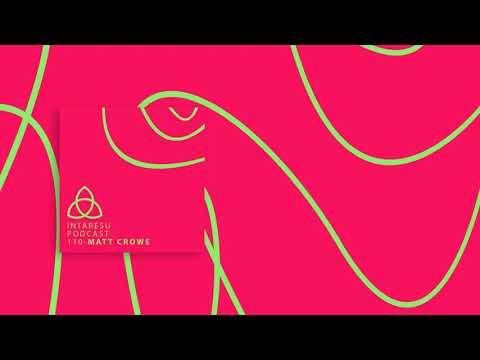 #Rominimal | Intaresu Podcast 110 - Matt Crowe