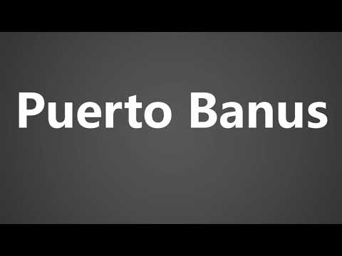 How To Pronounce Puerto Banus