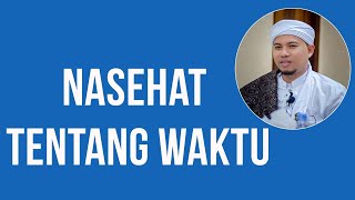 Download lagu Advice About Time (Habib Abdurahman Bin Kamil Assagaf Ternate) mp3