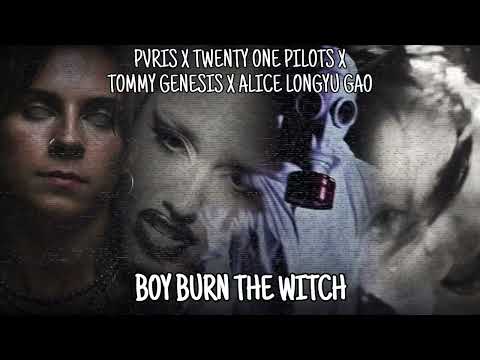 PVRIS X TWENTY-ONE PILOTS X TOMMY GENESIS X ALICE LONGYU GAO - BURN THE WITCH & LANE BOY MASH UP