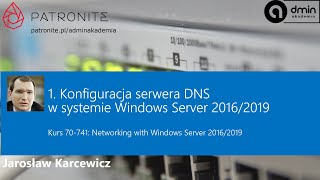 5 zajęcia kursu MS70-741 w AdminAkademia - Konfiguracja serwera DNS w systemie Windows Server(cz. 4)