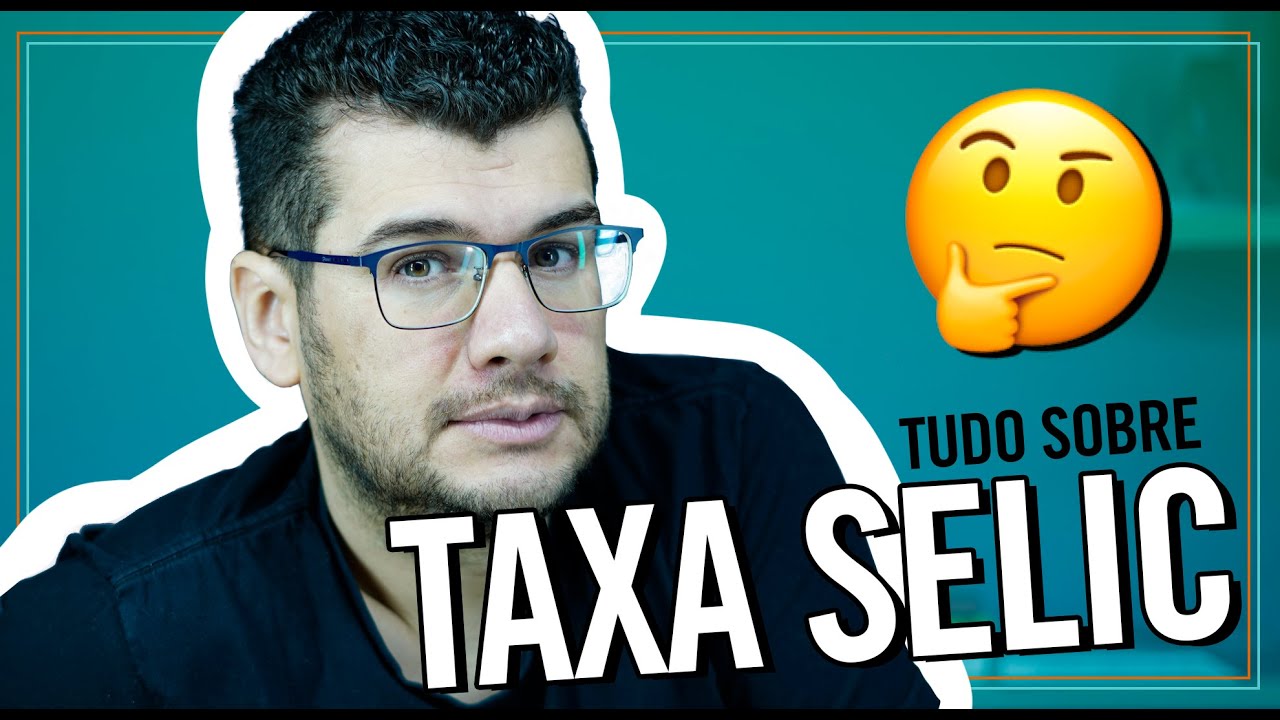 TAXA SELIC: O que é? Como Funciona? Quem Define? (Entenda de Uma Vez por Todas)