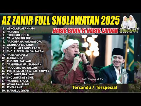 AZ ZAHIR FULL SHOLAWAT TERBARU 2025 | HABIB BIDIN FT HABIB ZAIDAN