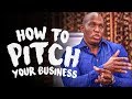 Vusi Thembekwayo | How to pitch your business