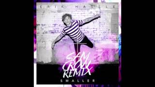 Erik Hassle - Smaller  (Sam Crow Remix) [Audio]