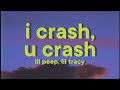 Lil Peep Lil Tracy I Crash U Crash Lyrics