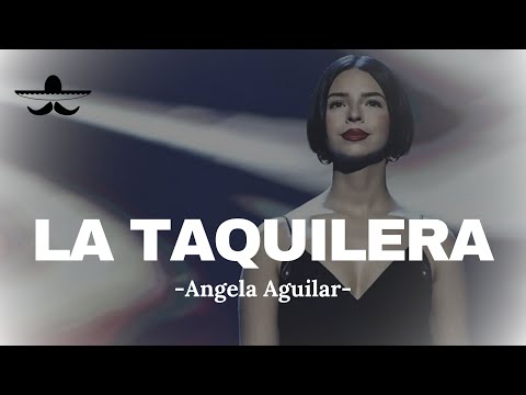 Angela Aguilar - La Tequilera (LETRA)