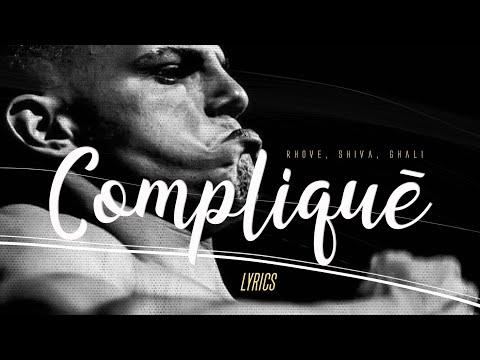 Rhove, Shiva, Ghali - Compliquè (Lyrics Testo) 🎵