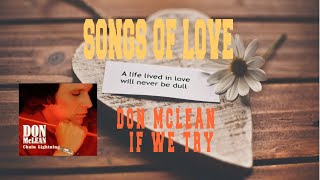 DON MCLEAN - IF WE TRY