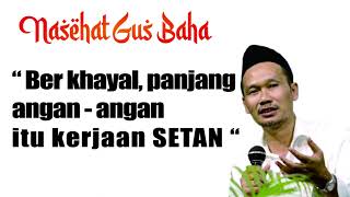 Download lagu Berkhayal dan angan angan panjang itu Syetan - Gus Baha mp3 Download lagu Berkhayal dan angan angan panjang itu Syetan - Gus Baha mp3