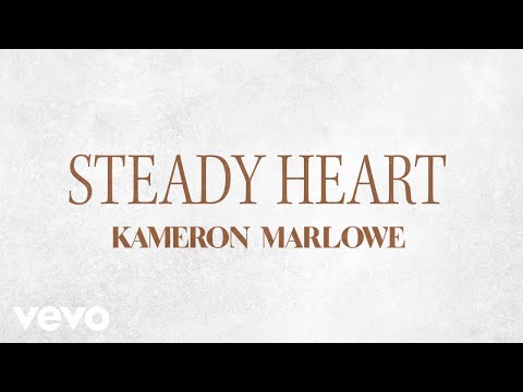 Kameron Marlowe - Steady Heart (Lyric Video)