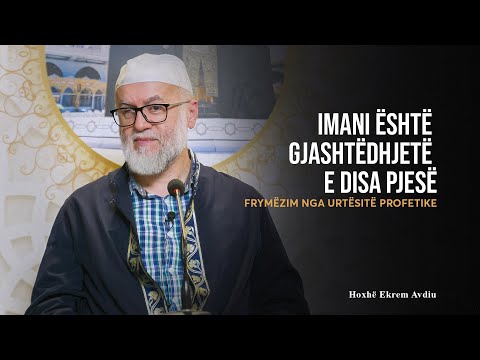 Frymëzim nga Urtësitë Profetike | 54. Hadithi: "Imani është gjashtëdhjetë e disa pjesë"