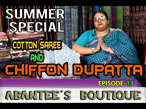 Abantees Boutique || Episode-13 || Summer Special Cotton Saree and Chiffon Dupatta ||
