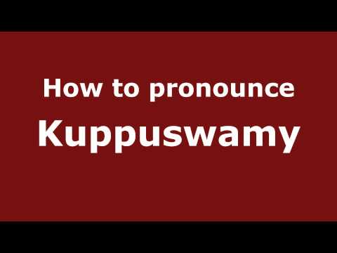 Pronounce Names - How to Pronounce Kuppuswamy