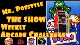 Mr. Poestyle THE SHOW Weekly Arcade Challenge Dig Dug