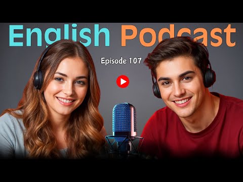 Learn English QUICKLY with SMART Podcast | English Conversation | Episode 107