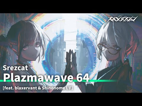 Srezcat - Plazmawave 64 [feat. blaxervant & Shinonome I/F]