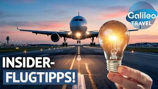 Günstiger buchen & besser sitzen: Insider-Hacks für's Fliegen | Galile
