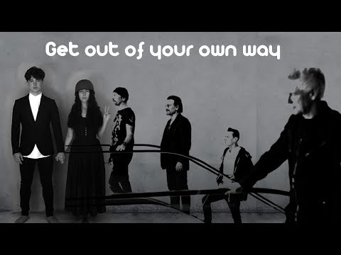 Get out of your own way U2