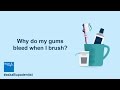 Why do my gums bleed when I brush?