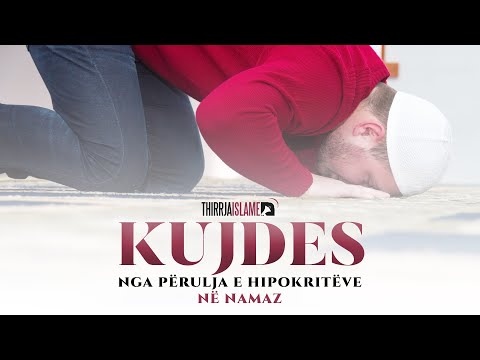 Kujdes nga përulja e hipokritëve në namaz - Hoxhë Irfan Jahiu