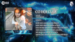 Download lagu Cơ Hội Cuối Remix - An Vũ - NVT Remix - Nhạc Hot TikTok 2025 mp3 Download lagu Cơ Hội Cuối Remix - An Vũ - NVT Remix - Nhạc Hot TikTok 2025 mp3