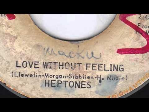 LOVE WITHOUT FEELING - THE HEPTONES