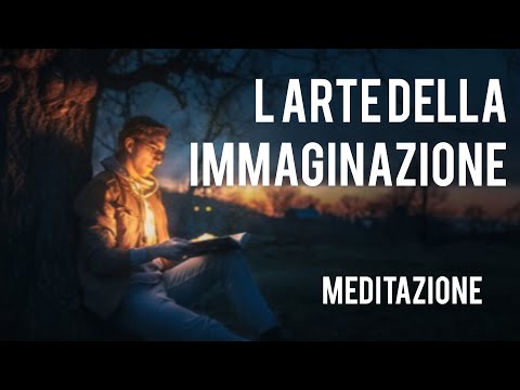 L' Arte della Immaginazione - Meditazione