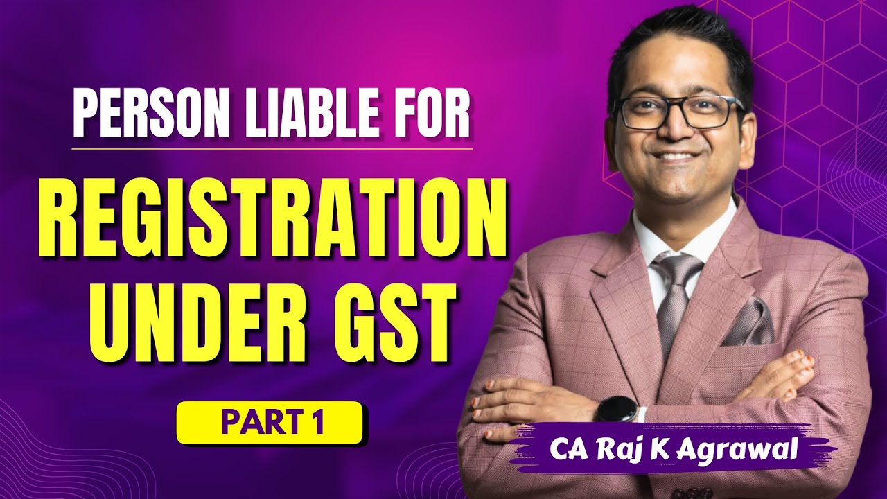 66. Person Liable for Registration under GST | Section 22 - Part 1