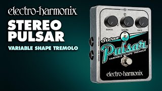 Electro-Harmonix Stereo Pulsar Variable Shape Tremolo Pedal (Demo by JJ Tanis)