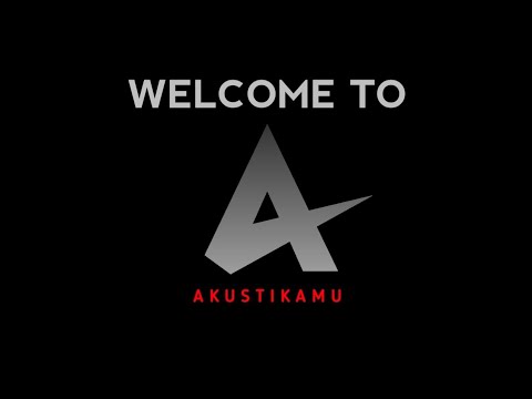 WELCOME TO AKUSTIKAMU