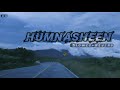 Meray Humnasheen _[Slowed+Reverb] Lofi | Sad Songs | Viral Song #humnasheen #slowedandreverb #lofi