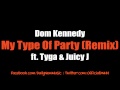 Dom Kennedy - My Type Of Party (Remix) (Feat ...