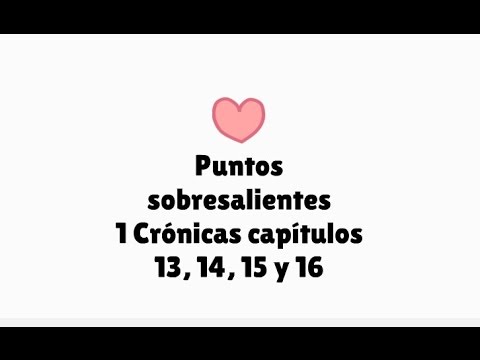 Puntos sobresalientes de 1 Crónicas 13,14, 15 y 16