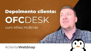 Vídeo Depoimento - OFCDesk Agência WebSnap