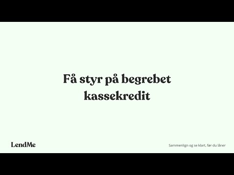 Kassekredit - Få styr på begrebet i denne video
