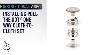 Installing Pull-The-DOT® One Way Snaps Cloth-to-Cloth Set