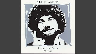 Video thumbnail of "Keith Green - No One Believes In Me Anymore (Satan's Boast)"