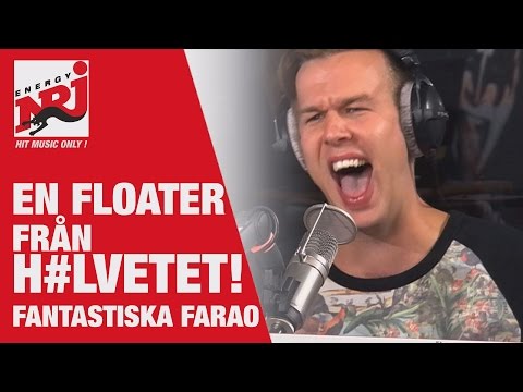 Farao: BAJS-FLOATER från H-LVETET  - VAKNA MED NRJ