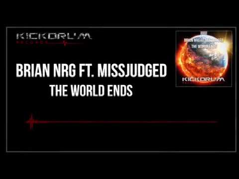 Brian NRG ft  MissJudged - The World Ends