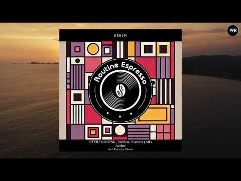 STEREO MUNK & Dublew feat Romina (AR) - Aether | Routine Espresso Recordings
