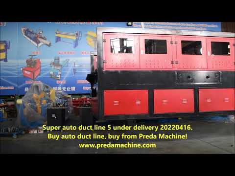 Preda Machine Super auto duct line 5 under delivery 20220416