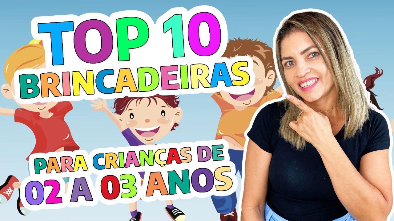 Top Brincadeiras para Crianças de 2 a 3 Anos - Educação Infantil