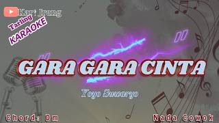 Download lagu Gara Gara Cinta karaoke nada COWOK~Yoyo Suwaryo mp3